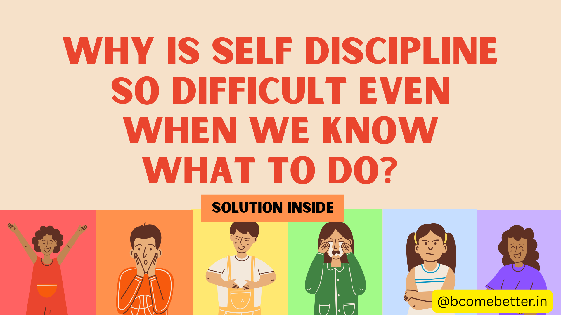 Why Is Self Discipline So Difficult Even When We Know What To Do?